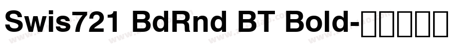 Swis721 BdRnd BT Bold字体转换